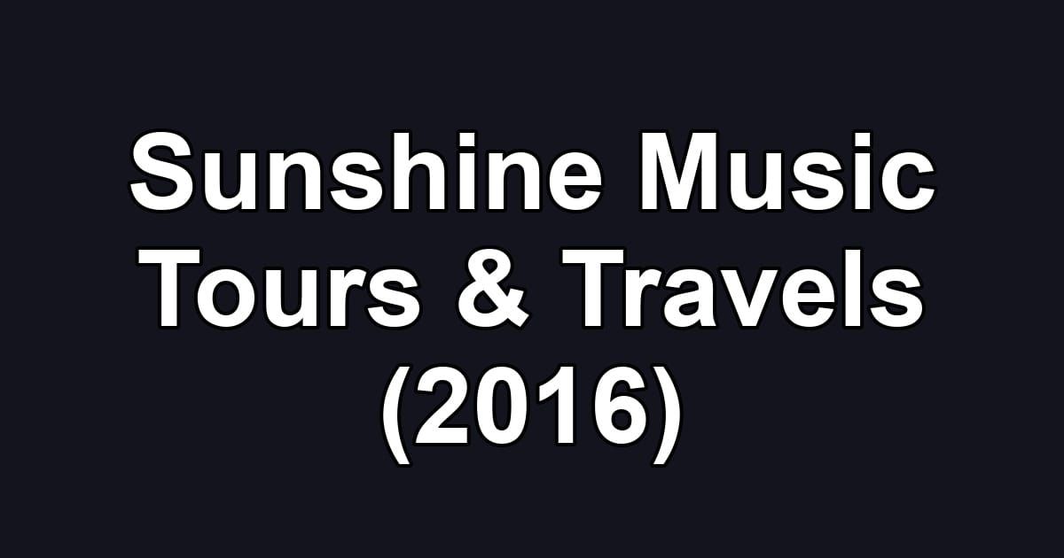 Sunshine Music Tours & Travels (2016)
