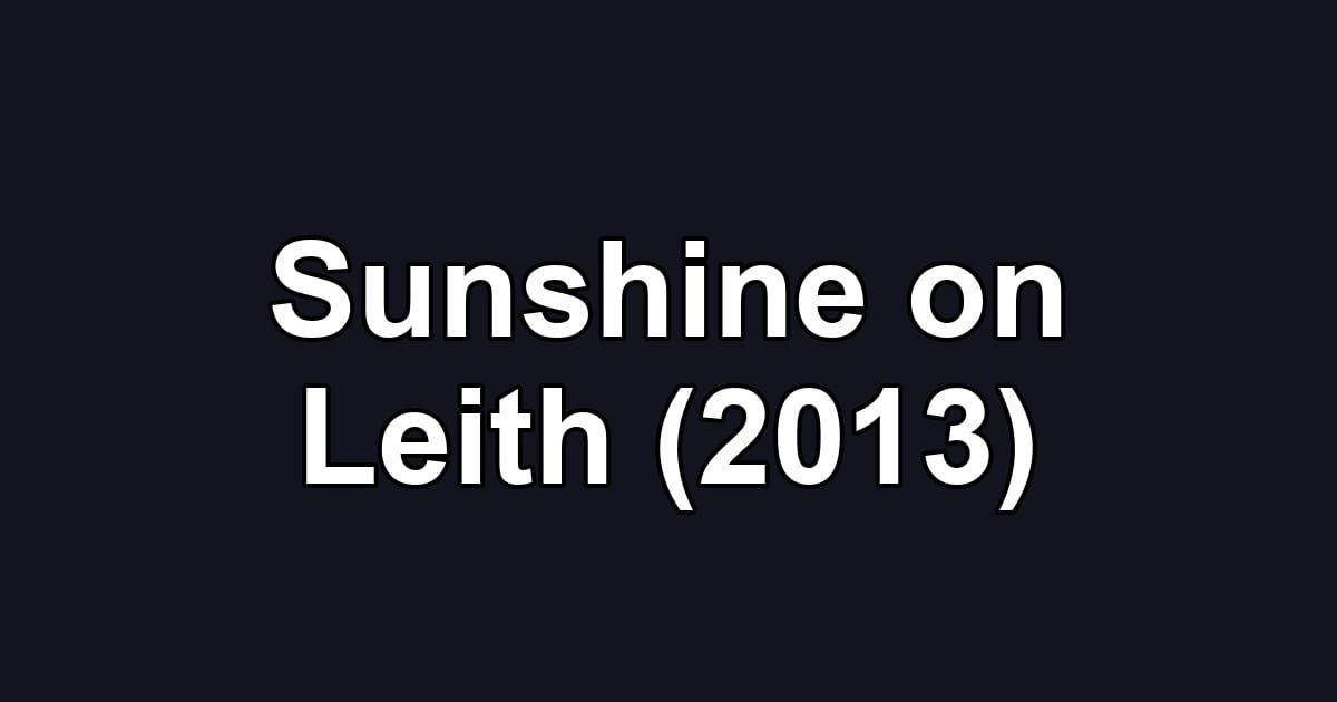 Sunshine on Leith (2013)