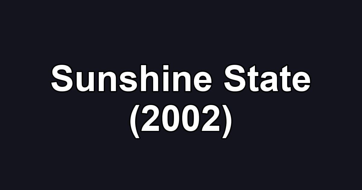 Sunshine State (2002)