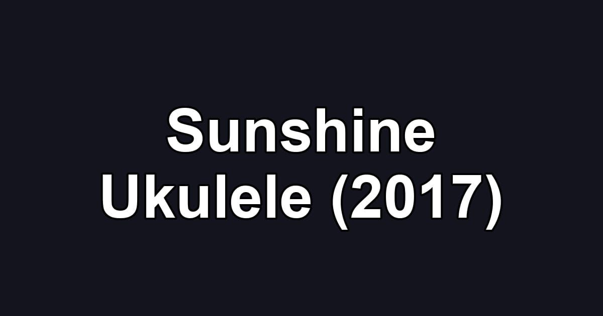 Sunshine Ukulele (2017)