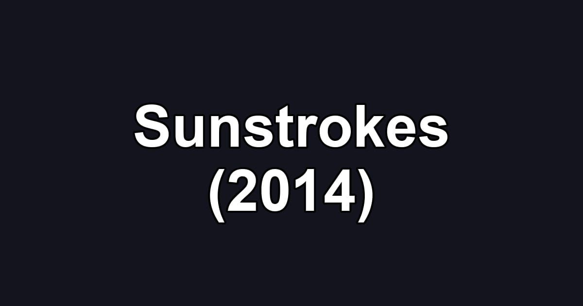 Sunstrokes (2014)
