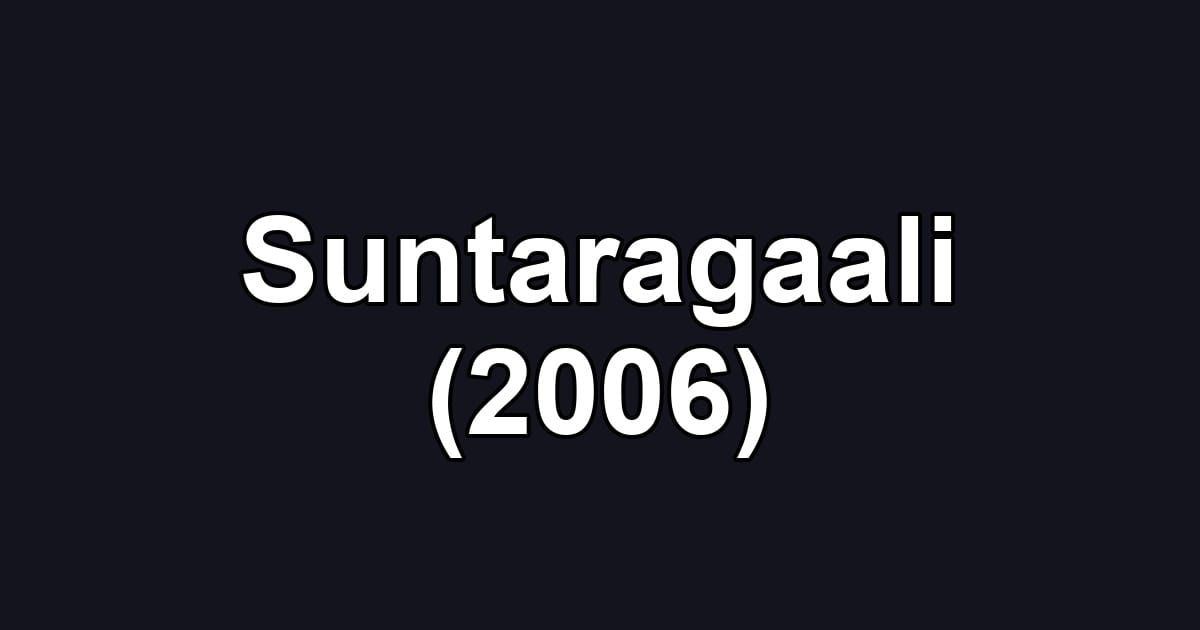 Suntaragaali (2006)