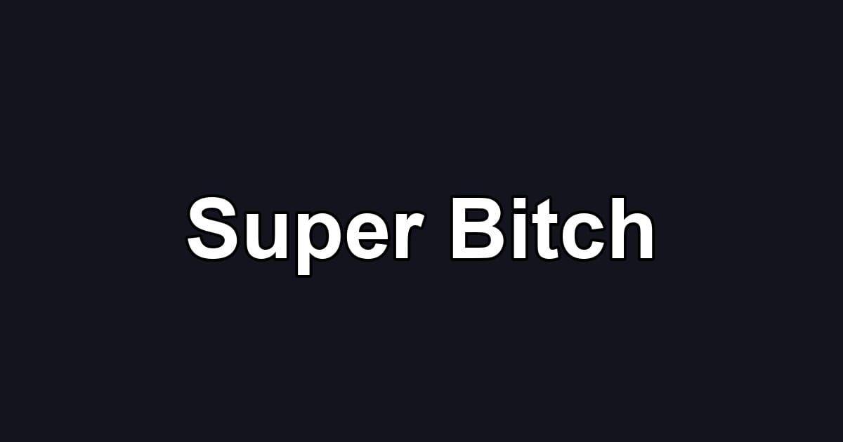 Super Bitch