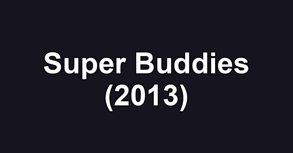 Super Buddies (2013)