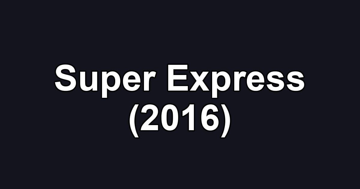 Super Express (2016)
