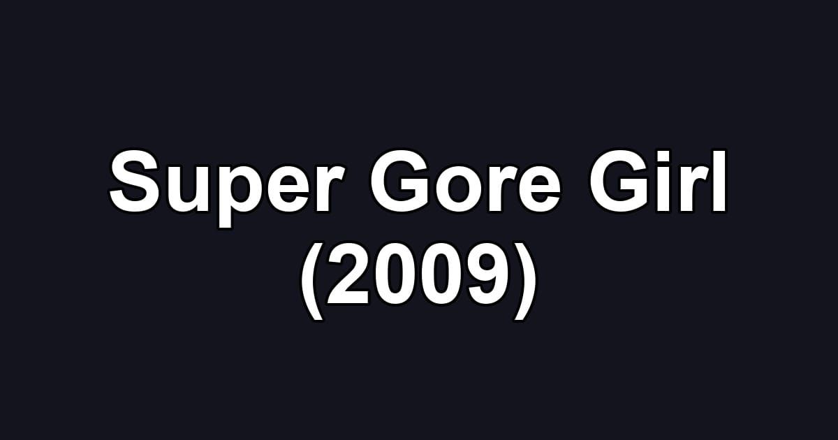 Super Gore Girl (2009)