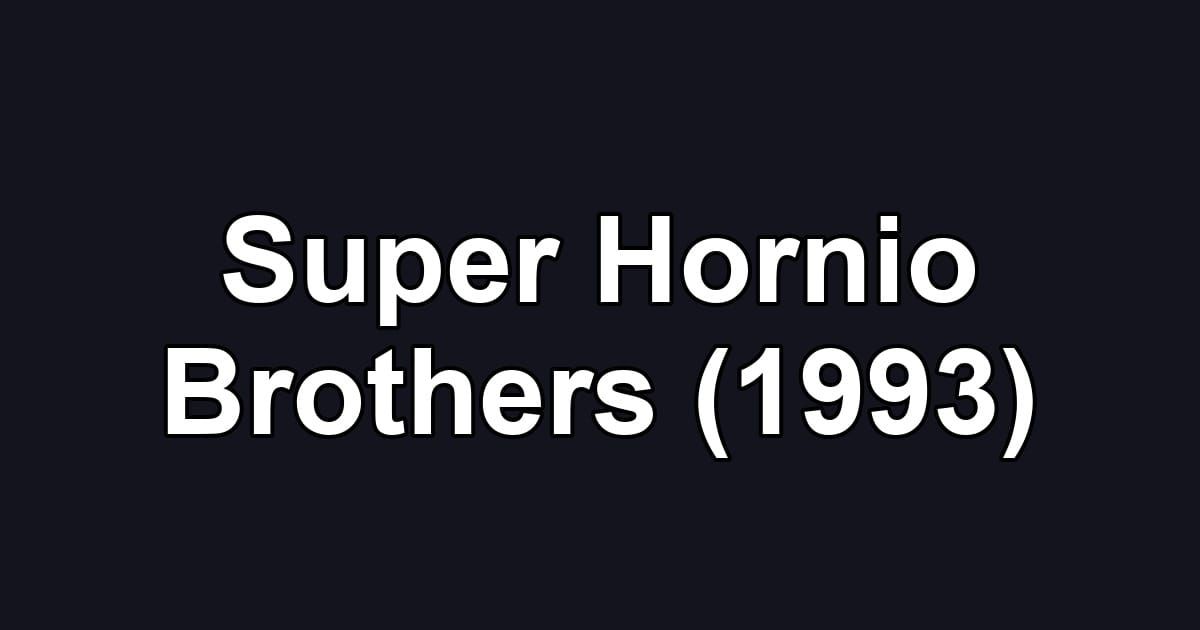 Super Hornio Brothers (1993)
