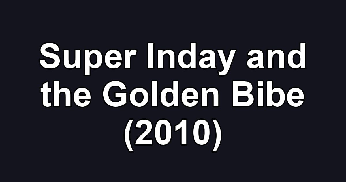 Super Inday and the Golden Bibe (2010)