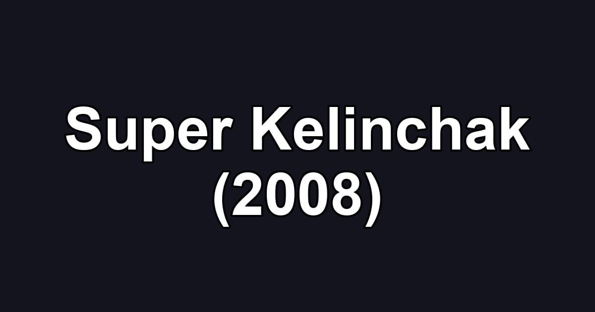 Super Kelinchak (2008)