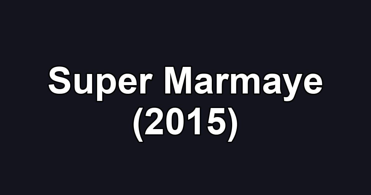 Super Marmaye (2015)