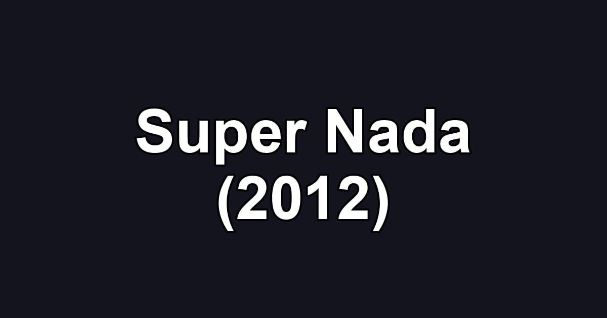 Super Nada (2012)