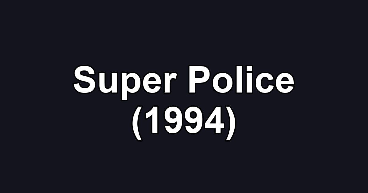 Super Police (1994)