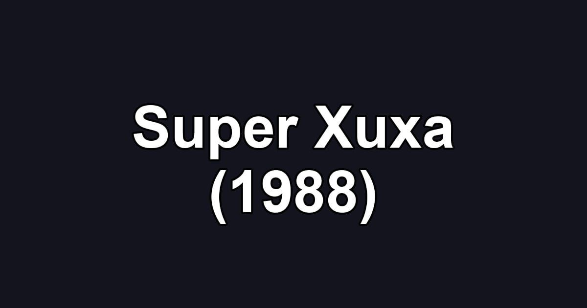 Super Xuxa (1988)