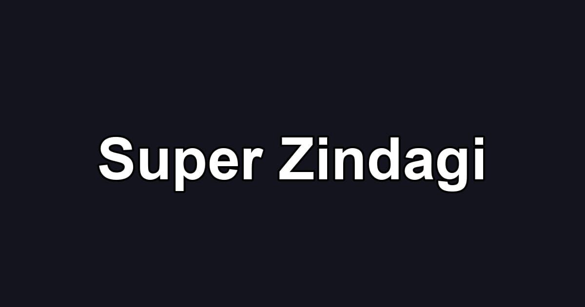 Super Zindagi