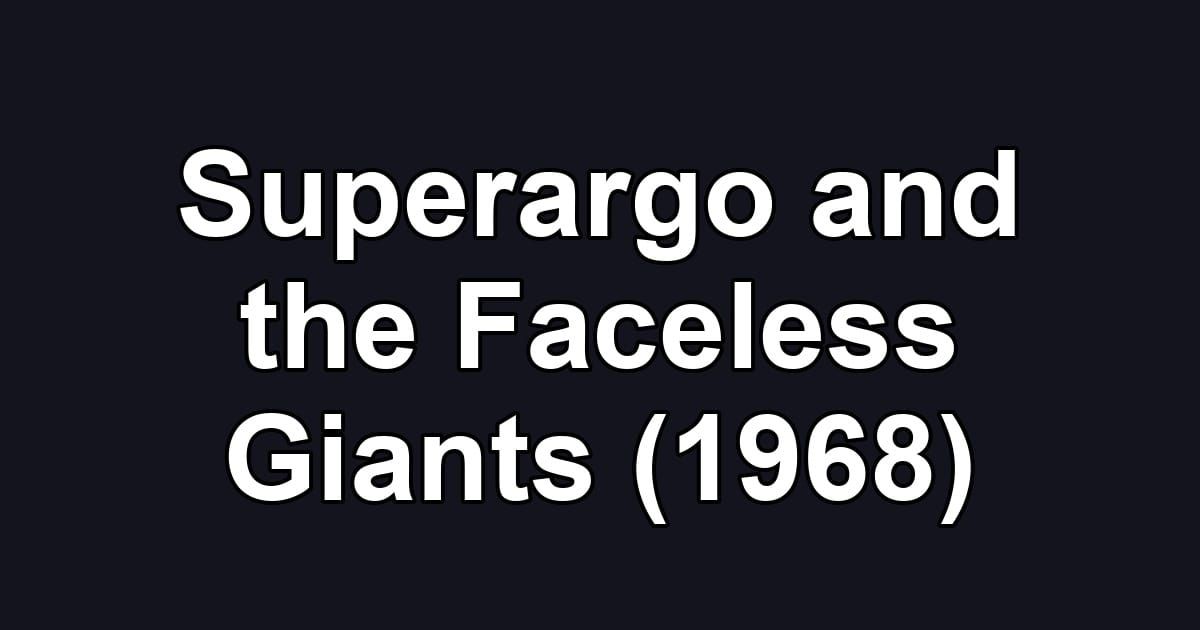 Superargo and the Faceless Giants (1968)