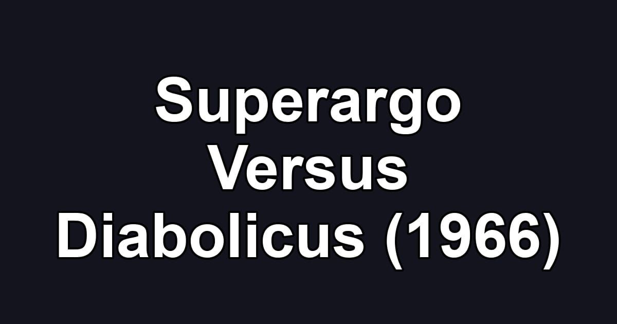 Superargo Versus Diabolicus (1966)