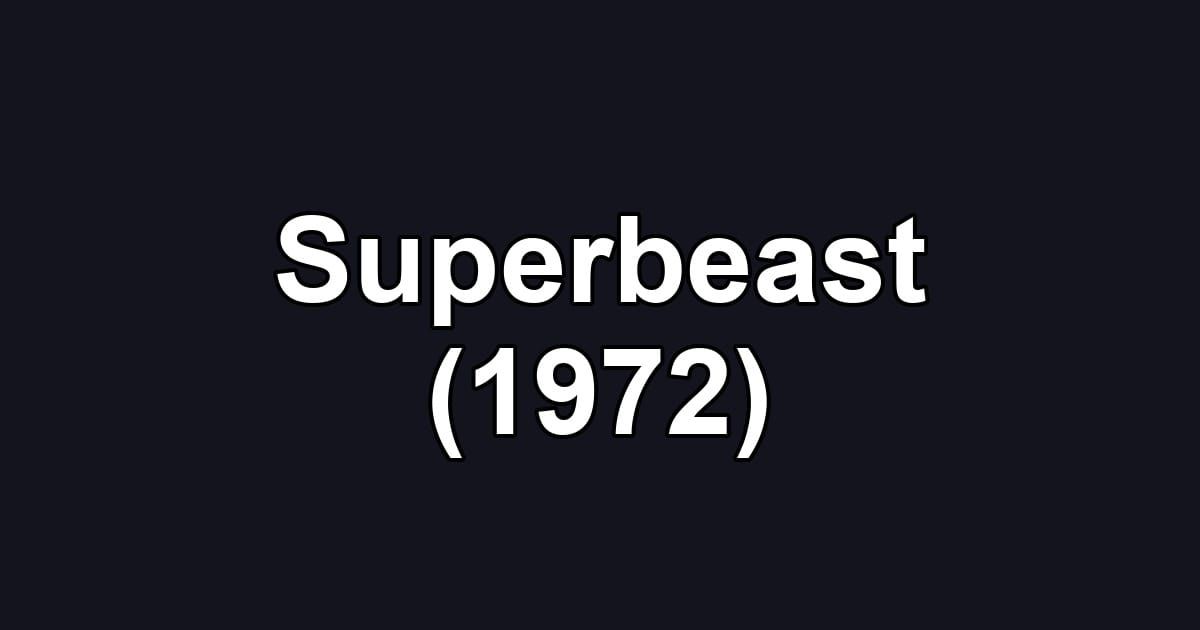 Superbeast (1972)
