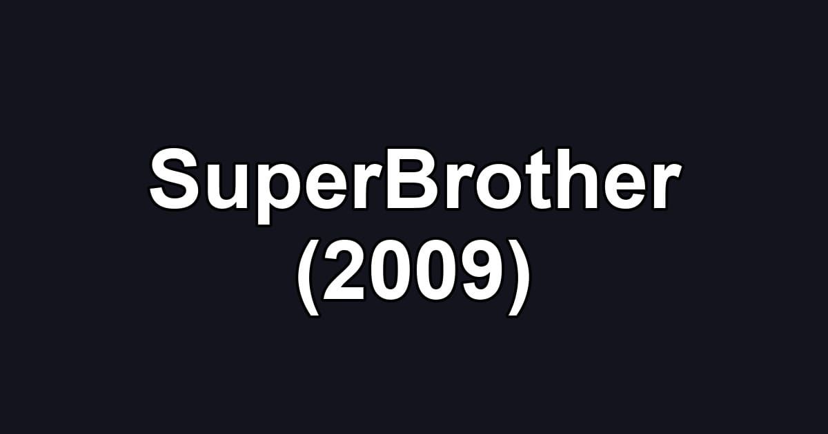 SuperBrother (2009)