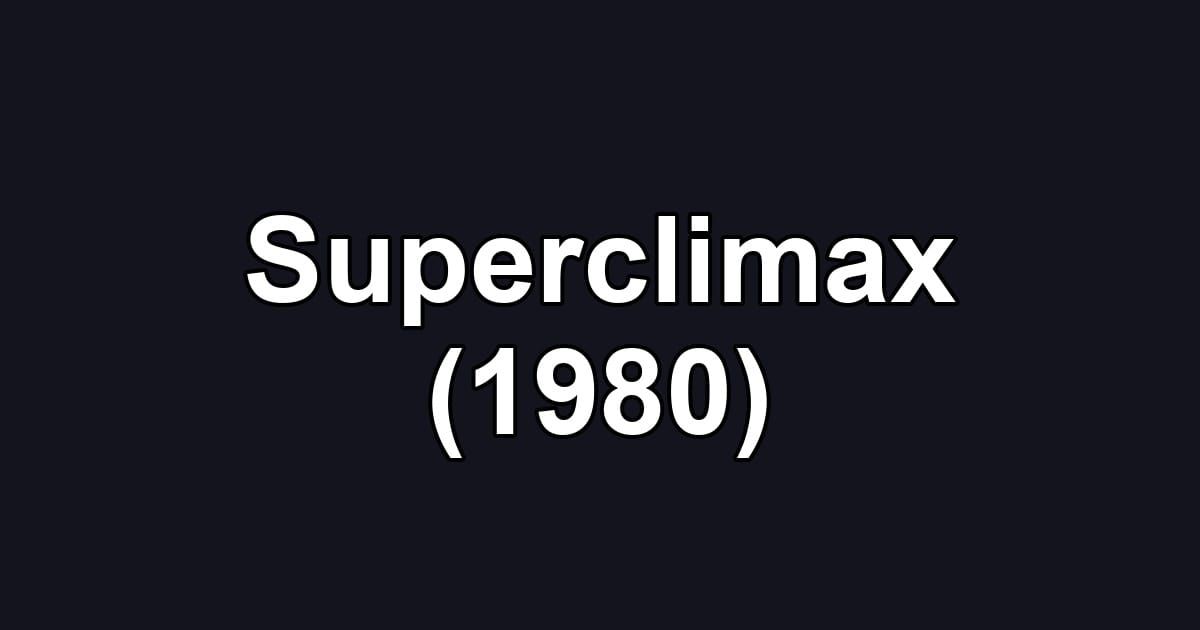 Superclimax (1980)