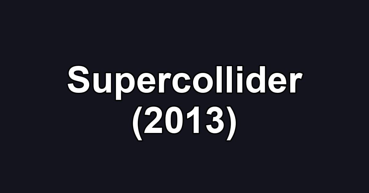 Supercollider (2013)