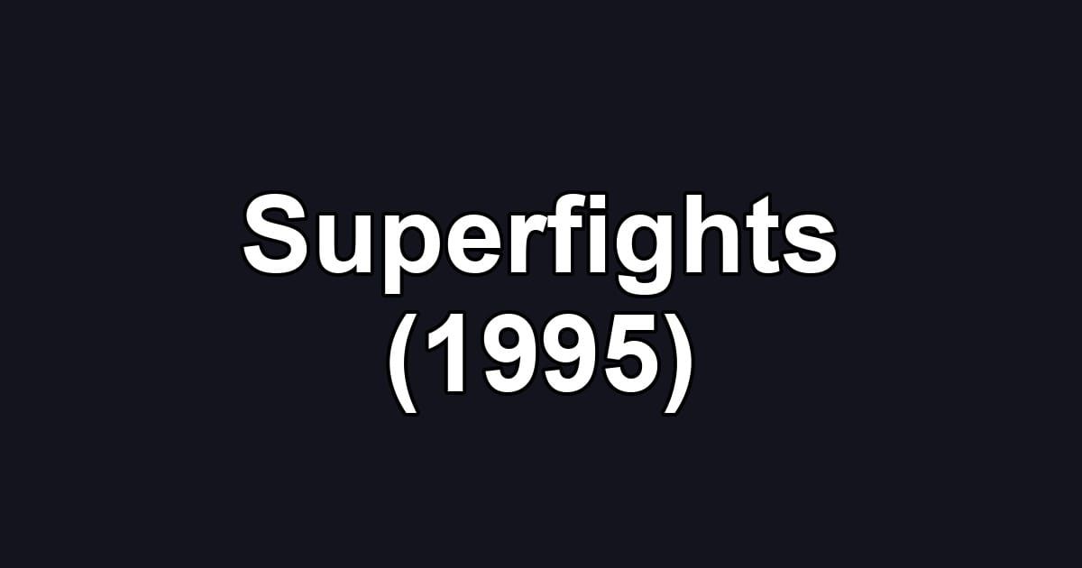 Superfights (1995)