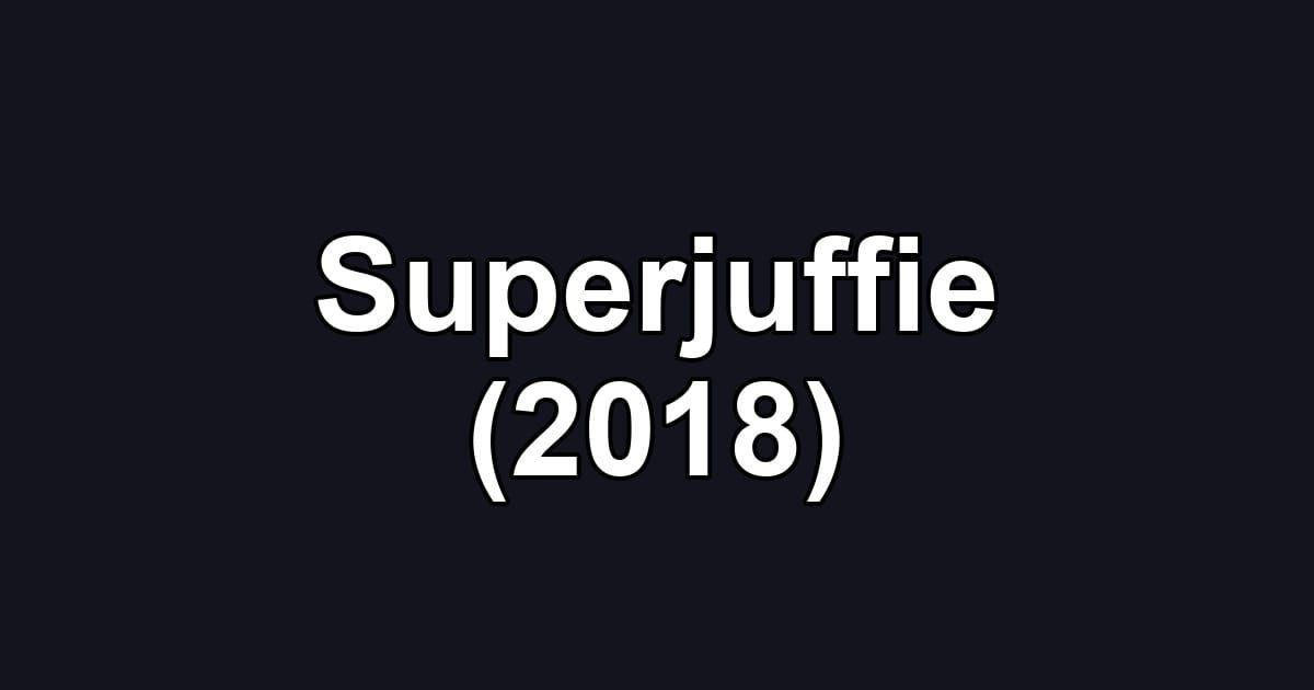 Superjuffie (2018)