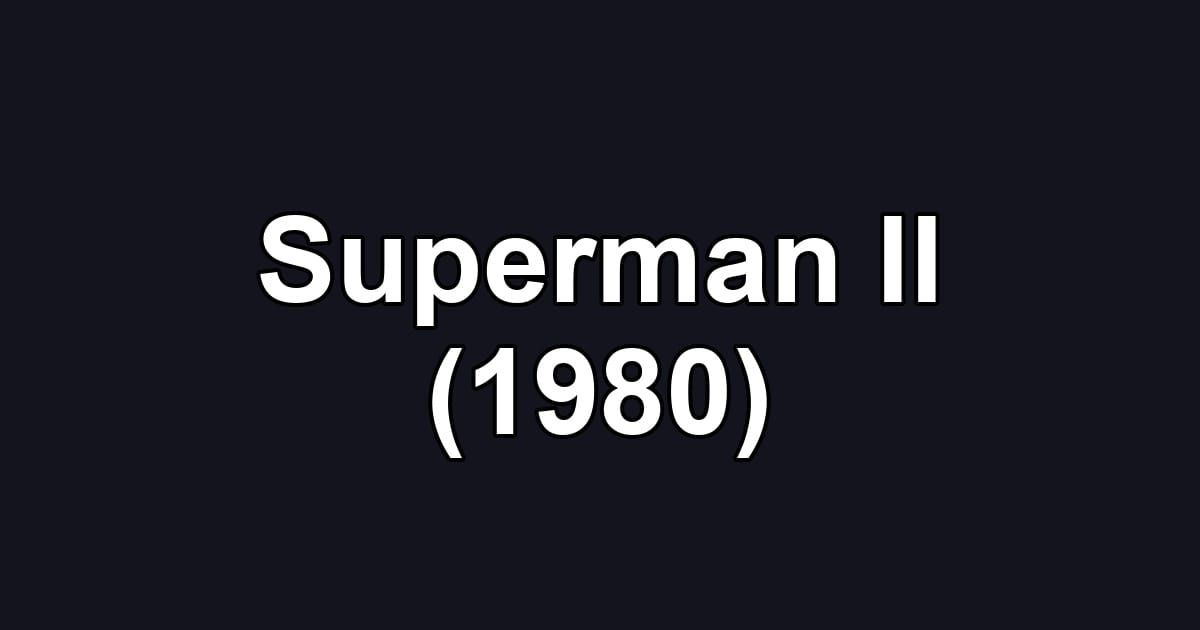 Superman II (1980)