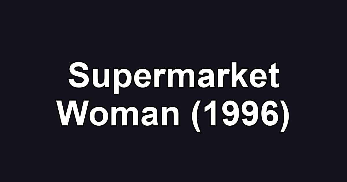 Supermarket Woman (1996)