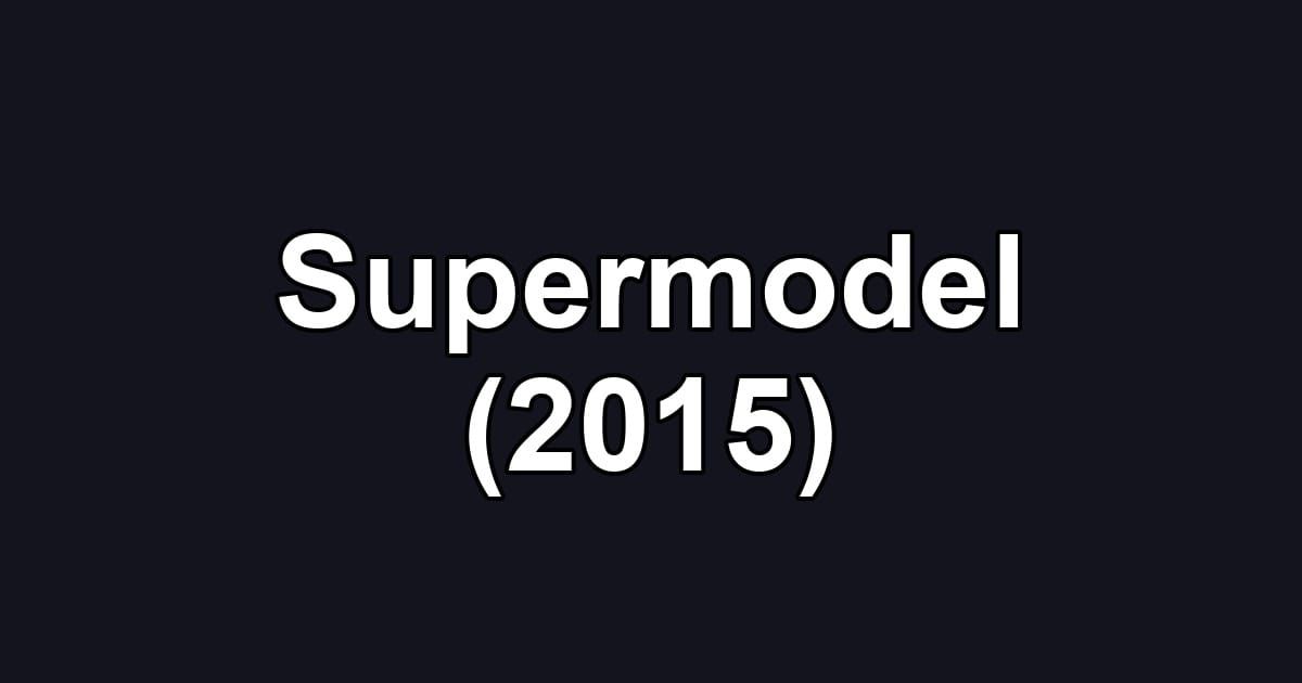 Supermodel (2015)