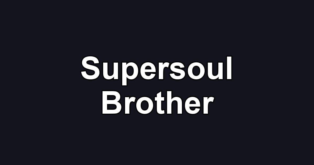 Supersoul Brother