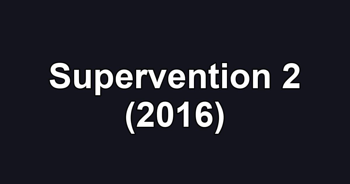 Supervention 2 (2016)