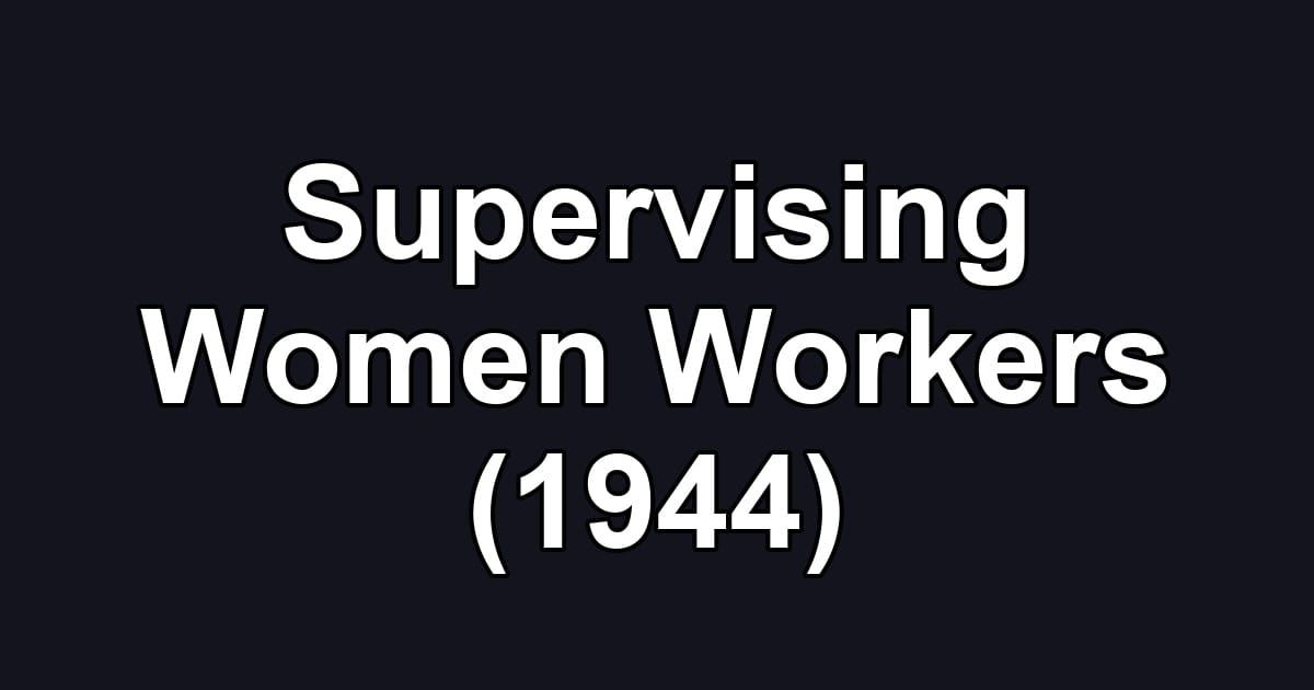 Supervising Women Workers (1944)