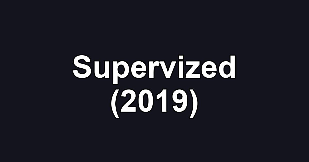 Supervized (2019)
