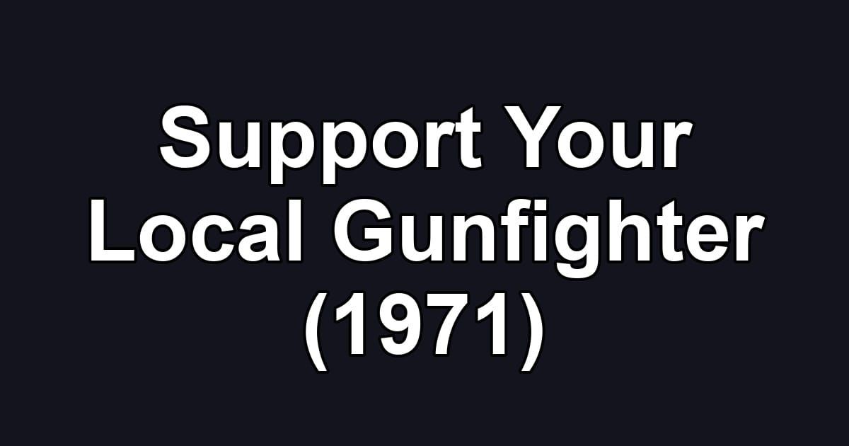 Support Your Local Gunfighter (1971)