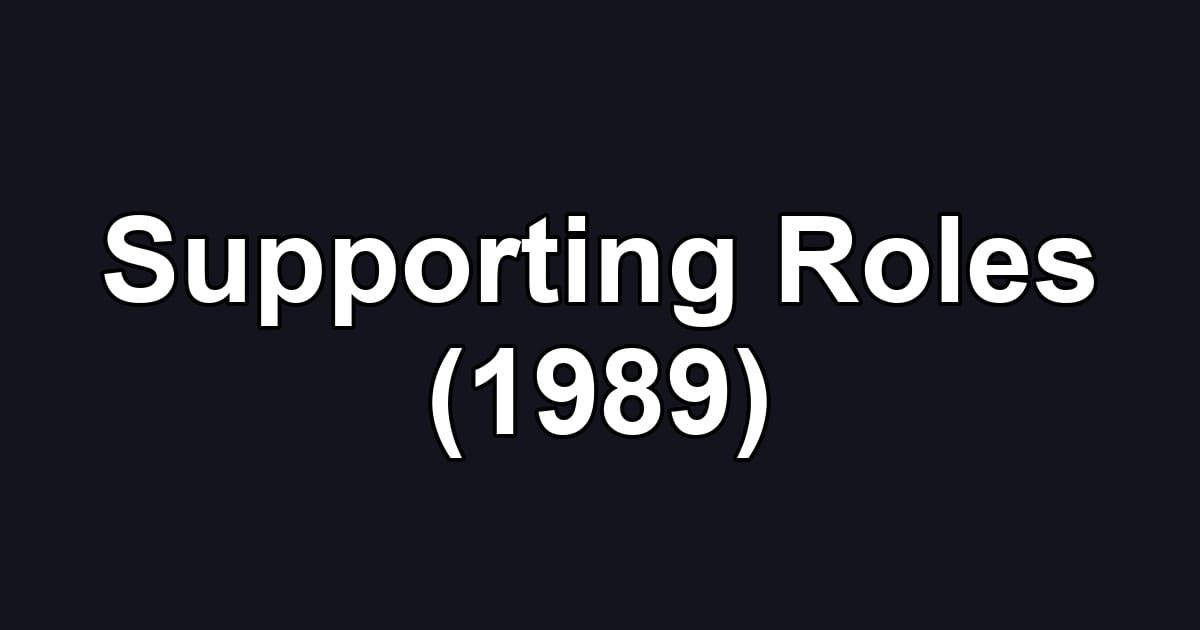 Supporting Roles (1989)