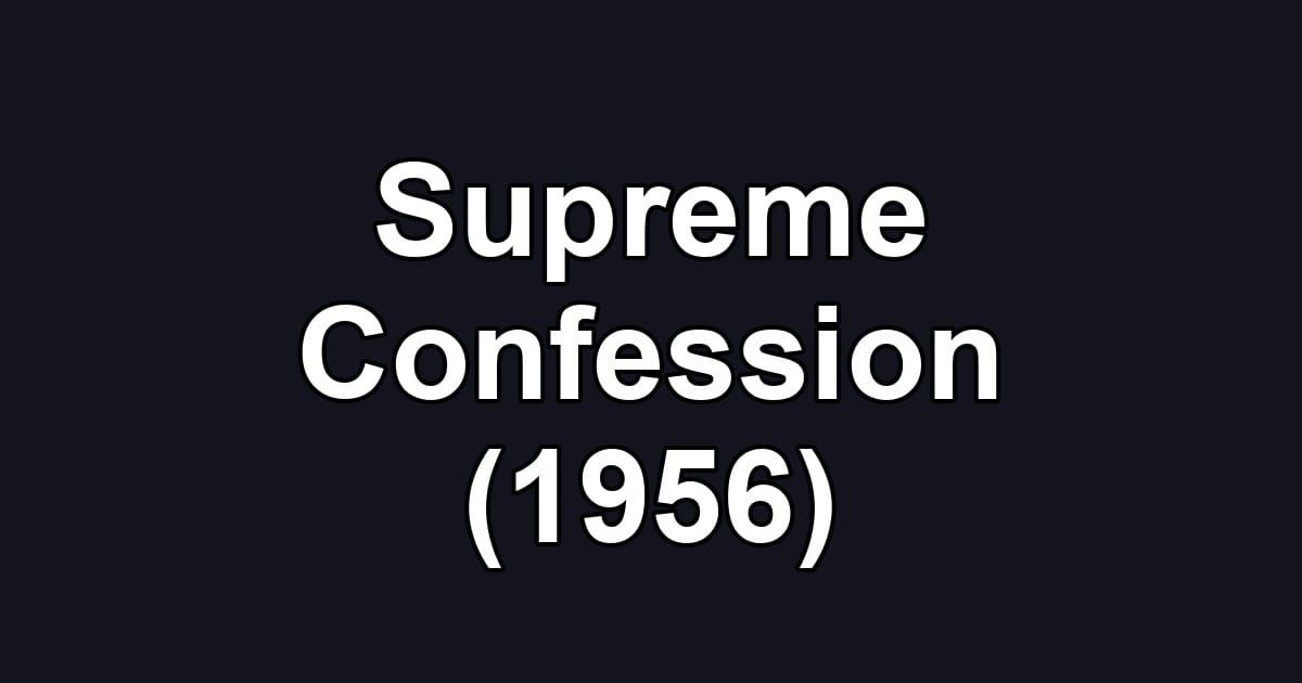 Supreme Confession (1956)