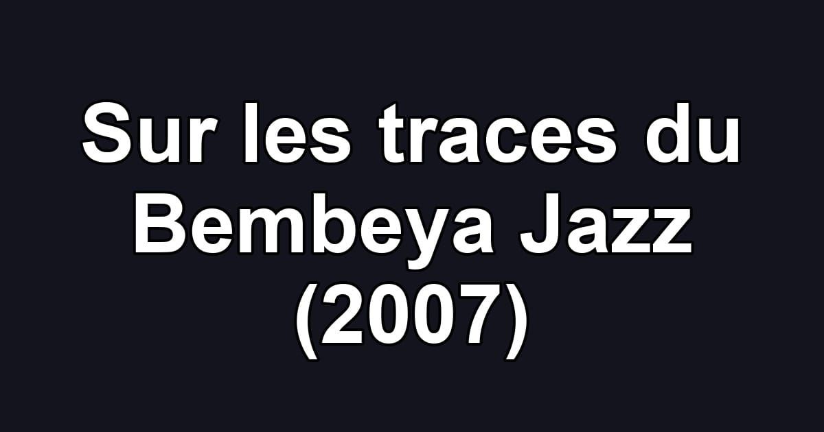 Sur les traces du Bembeya Jazz (2007)
