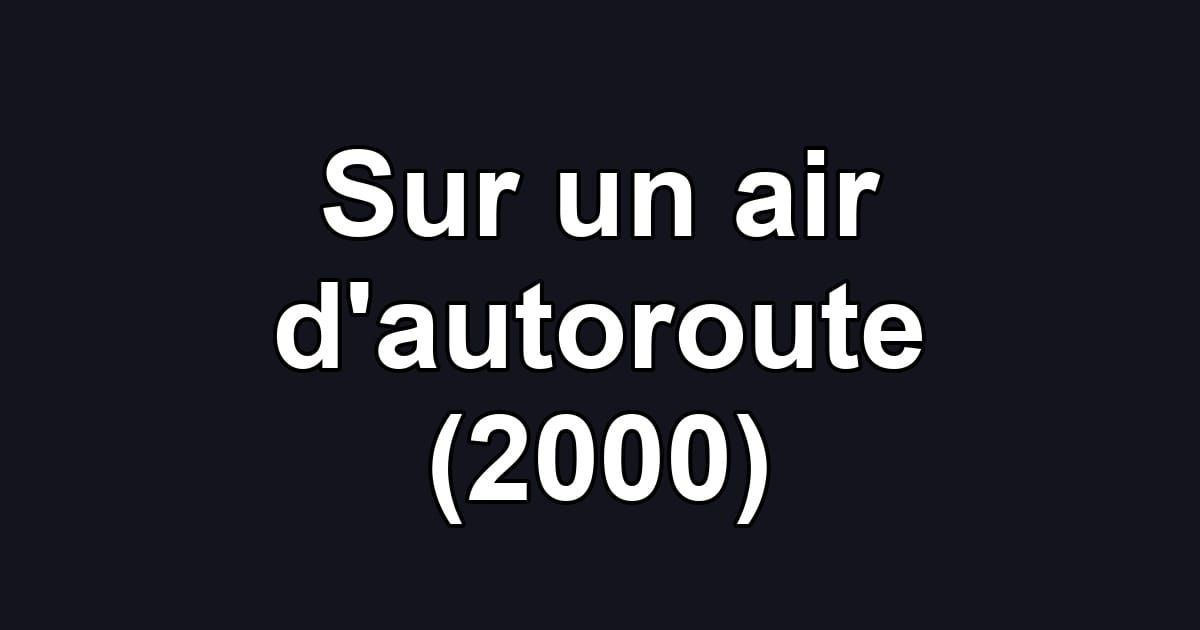 Sur un air d'autoroute (2000)