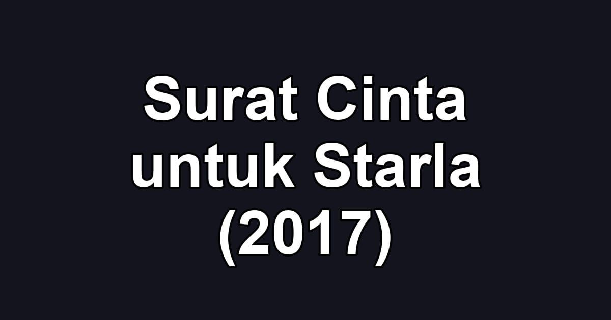 Surat Cinta untuk Starla (2017)