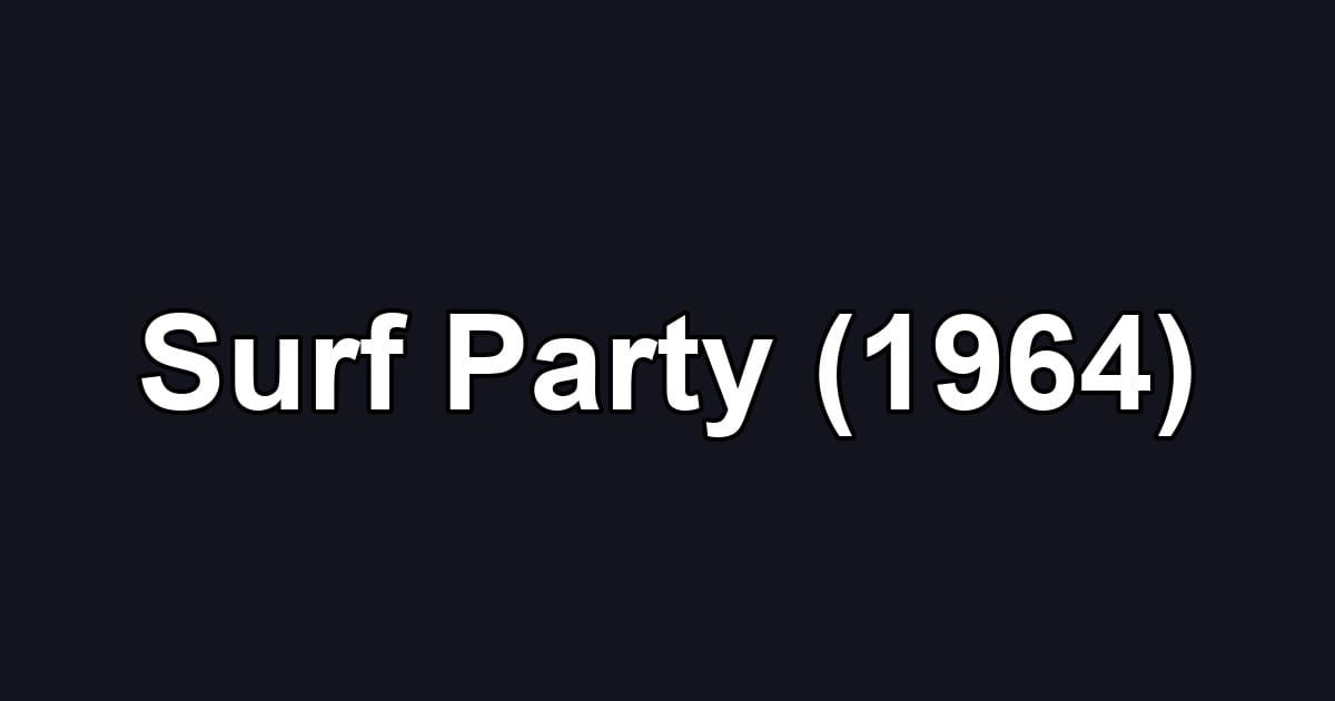 Surf Party (1964)