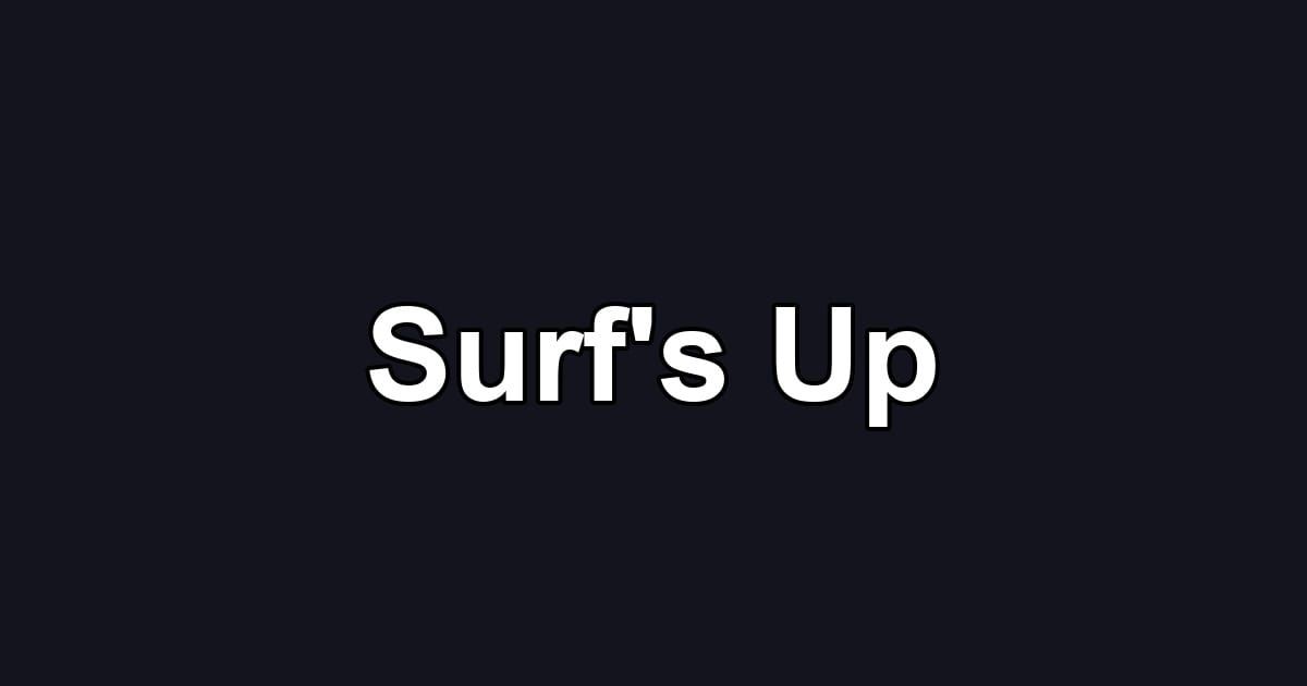 Surf's Up
