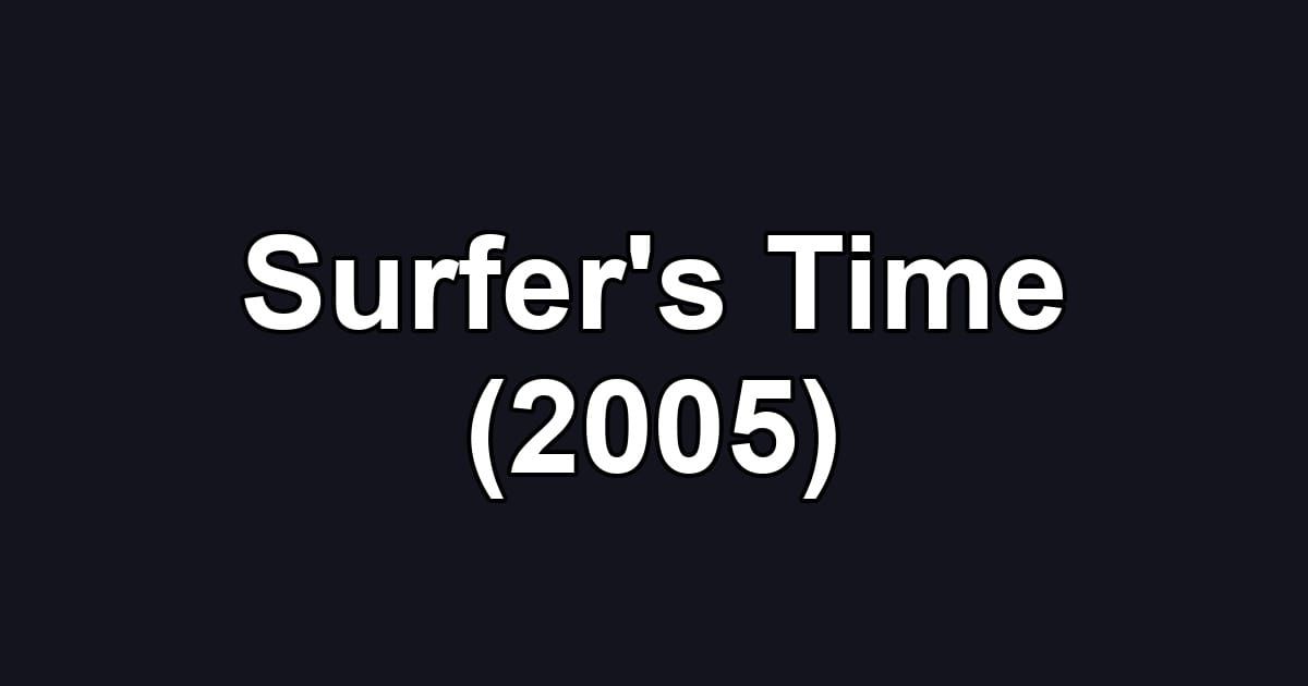 Surfer's Time (2005)