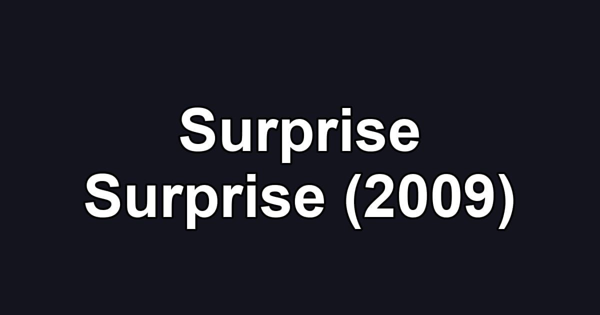 Surprise Surprise (2009)