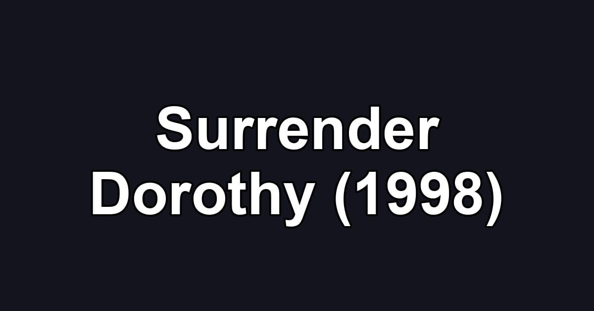 Surrender Dorothy (1998)