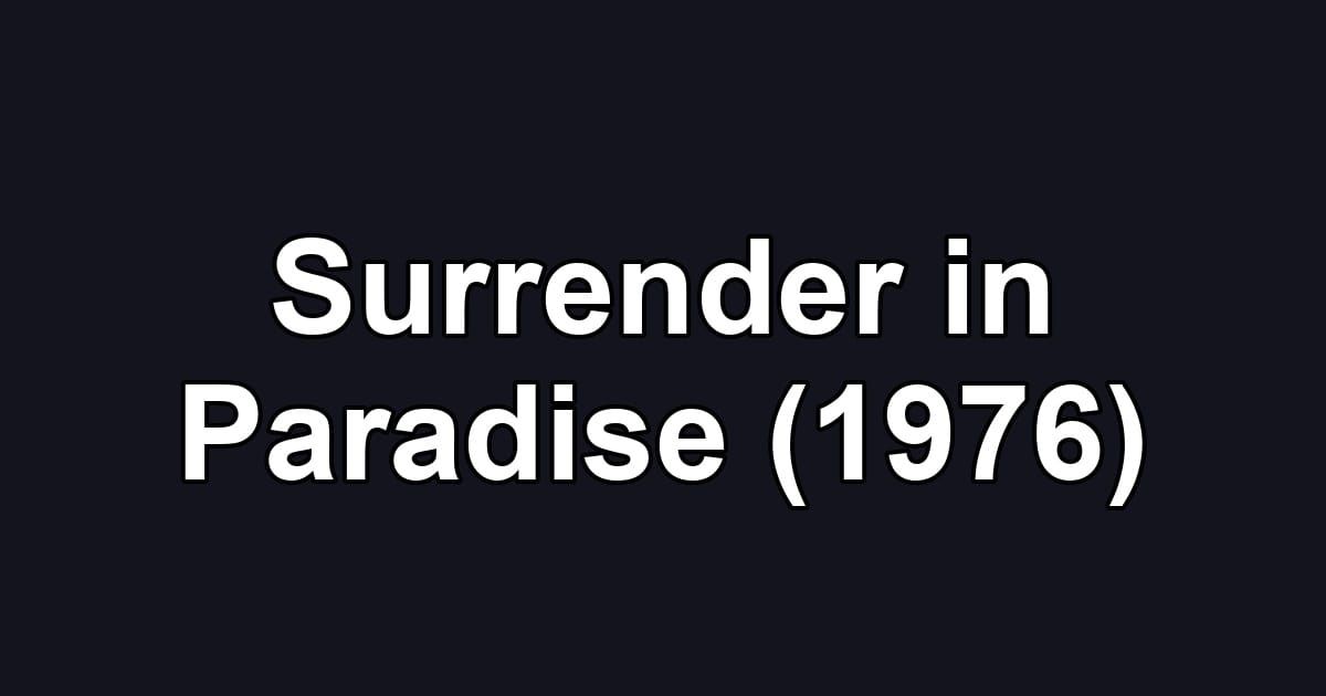Surrender in Paradise (1976)