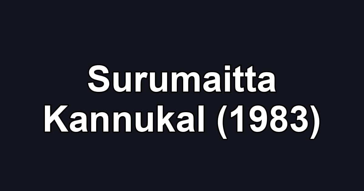 Surumaitta Kannukal (1983)