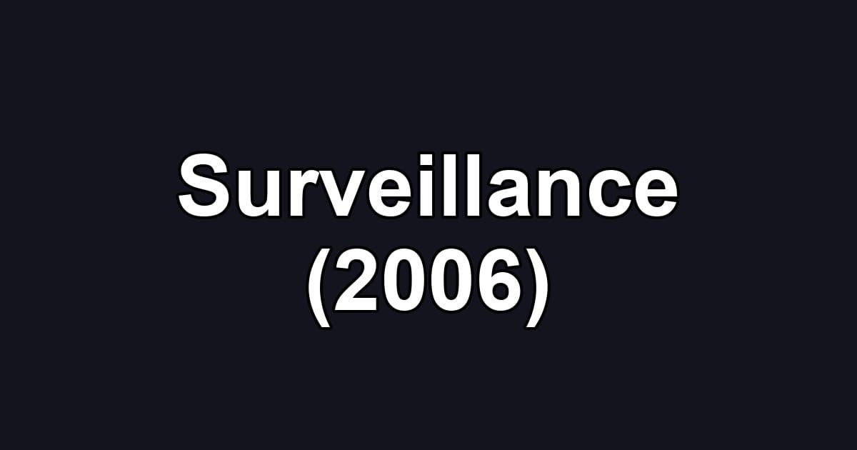 Surveillance (2006)