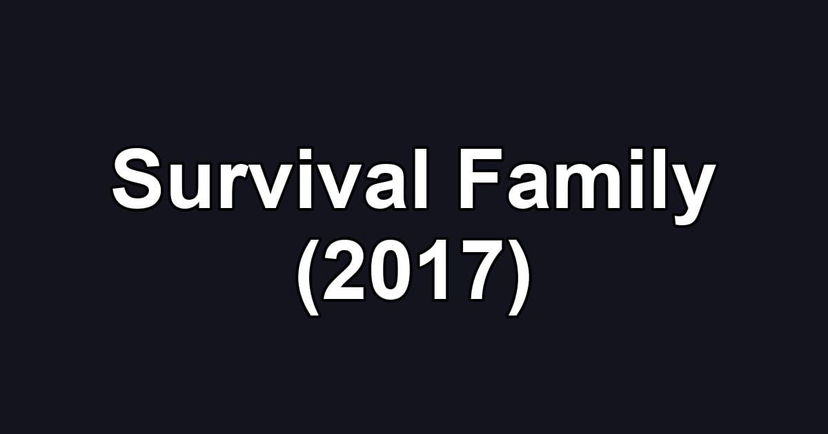Survival Family (2017)