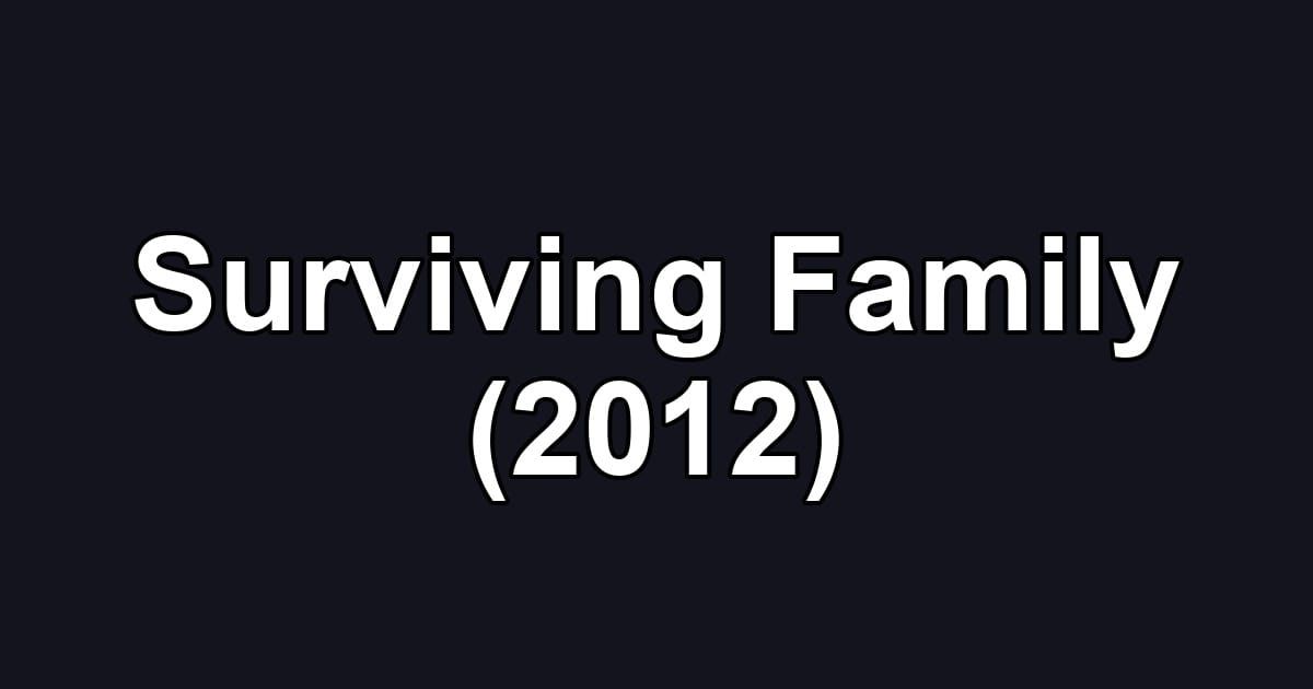 Surviving Family (2012)