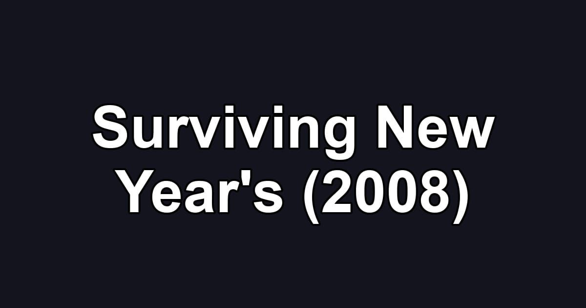 Surviving New Year's (2008)